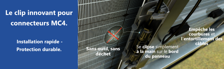 Protégez vos connecteurs MC4 avec nos clips dédiés