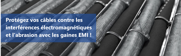 Protection des câbles contre les interférences électromagnétiques : gaines EMI